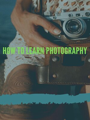 cover image of How to Learn Photography